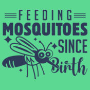 Feeding Mosquitoes Since Birth Design