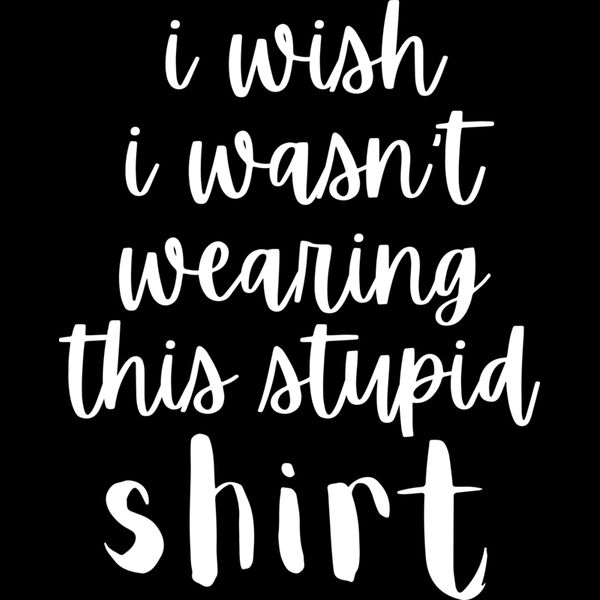 stupid shirt Thumbnail