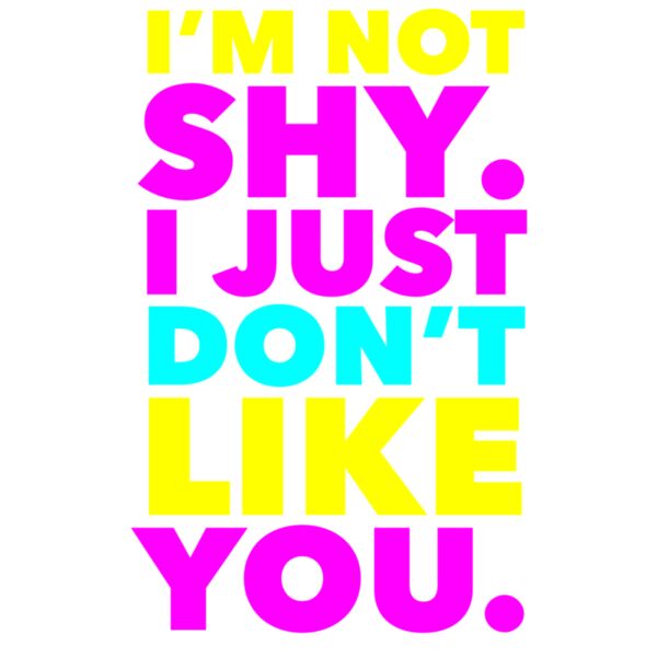 Im Not Shy  I Just Don t Like You  Thumbnail