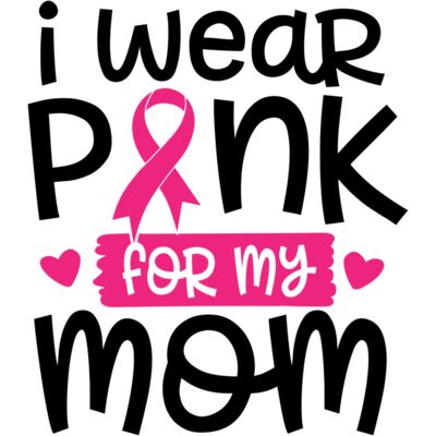 I Wear Pink For My Mom Thumbnail