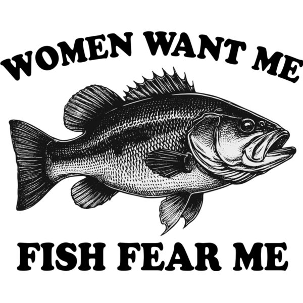 Women Want Me Fish Fear Me Bass Fish Thumbnail