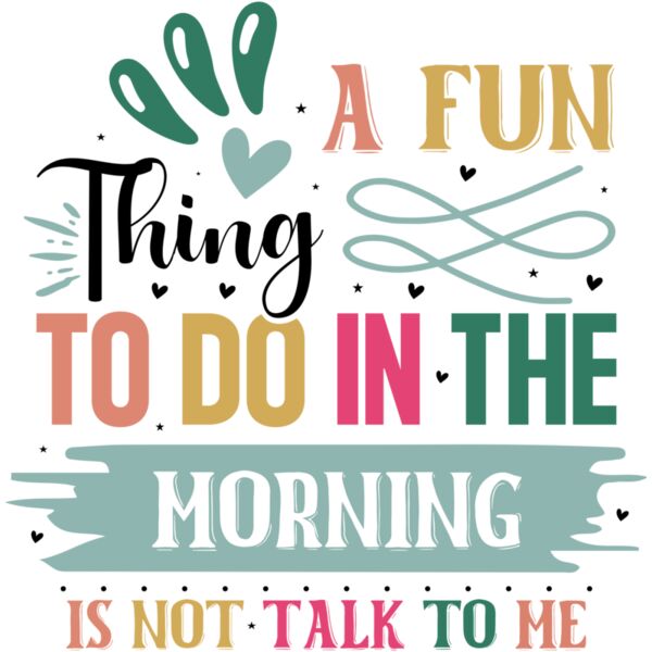 A Fun Thing To Do In The Morning Is Not Talk To Me 01 Thumbnail