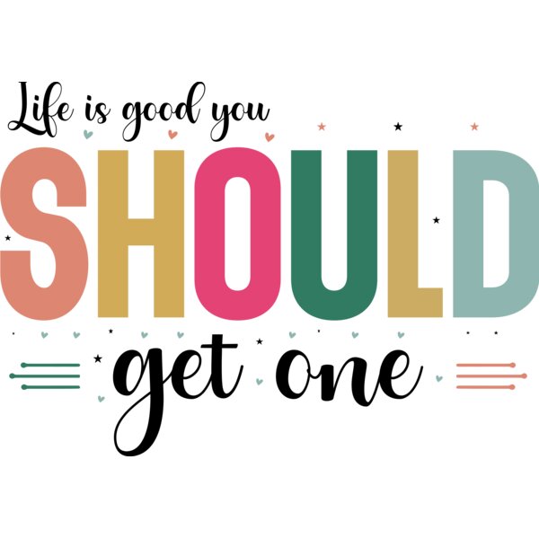 Life Is Good You Should Get One 01 Thumbnail