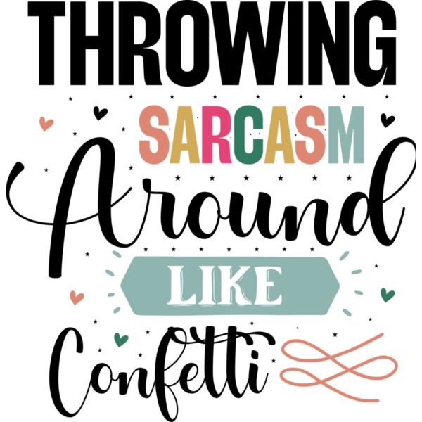 Throwing Sarcasm Around Like Confetti 01 Thumbnail
