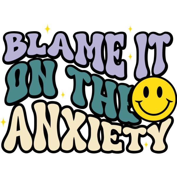NGD009 B0195 4 Blame it on the anxiety Thumbnail