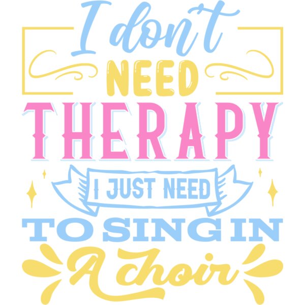 I don t need therapy I just need to sing in a choir Thumbnail