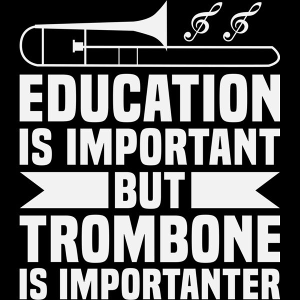 Education Is Important But Trombone Is Importanter Thumbnail